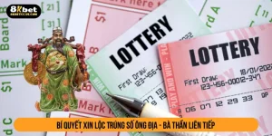 Bí Quyết Xin Lộc Trúng Số Ông Địa - Bà Thần Liên Tiếp