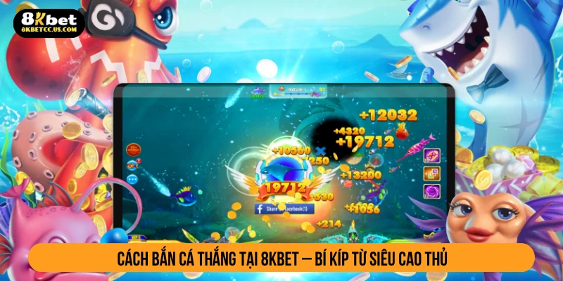 Cách bắn cá thắng