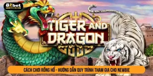 Cách chơi rồng hổ