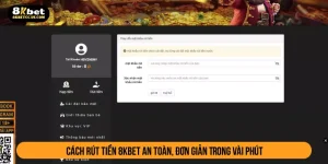 Cách Rút Tiền 8KBET An Toàn, Đơn Giản Trong Vài Phút