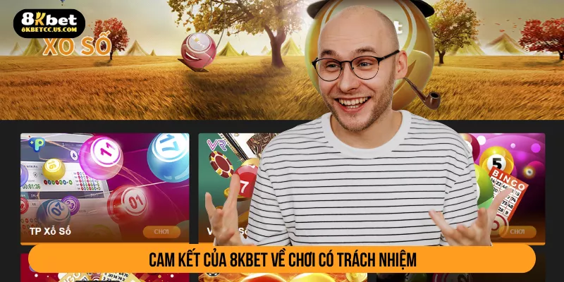 Cam kết của 8KBET về chơi có trách nhiệm