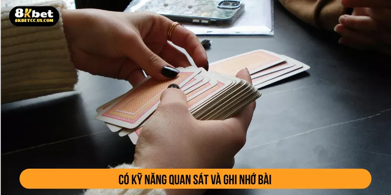 Có kỹ năng quan sát và ghi nhớ bài