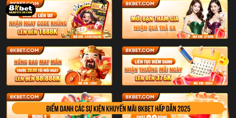 Điểm danh các sự kiện khuyến mãi 8KBET hấp dẫn 2025