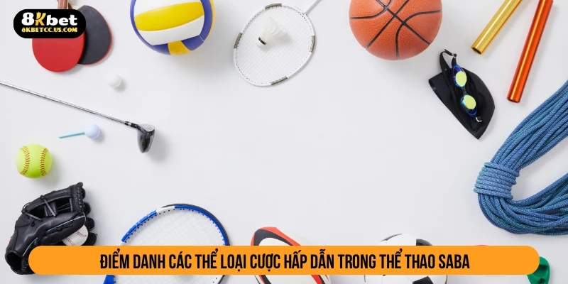 Điểm danh các thể loại cược hấp dẫn trong thể thao Saba