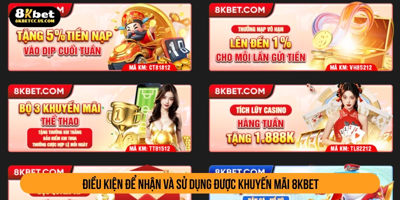 Điều kiện để nhận và sử dụng được khuyến mãi 8KBET