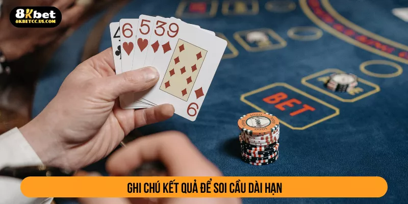 Ghi chú kết quả để soi cầu dài hạn