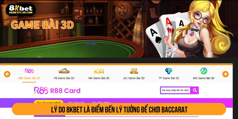 Lý do 8KBET là điểm đến lý tưởng để chơi baccarat