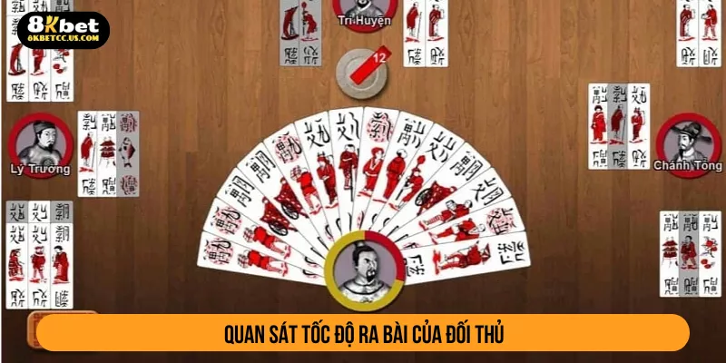 Quan sát tốc độ ra bài của đối thủ