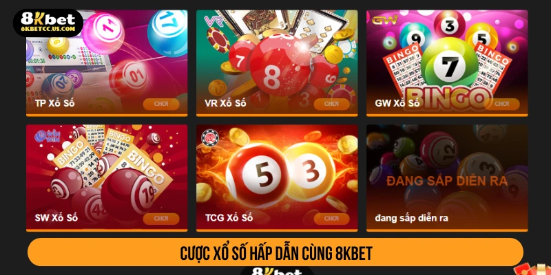 Sảnh cược xổ số với nhiều sự lựa chọn của 8KBET