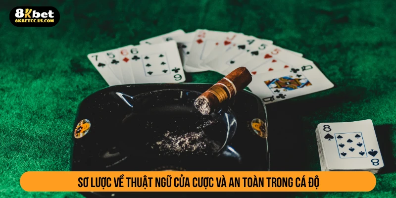 Sơ lược về thuật ngữ cửa cược và an toàn trong cá độ