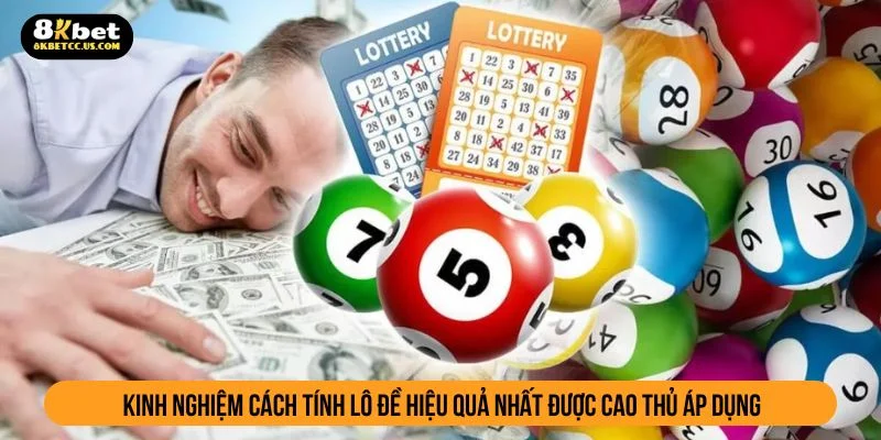 Tham khảo kinh nghiệm trong cách tính lô đề hiệu quả từ cao thủ