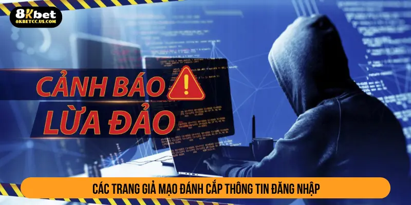 Các trang giả mạo đánh cắp thông tin đăng nhập