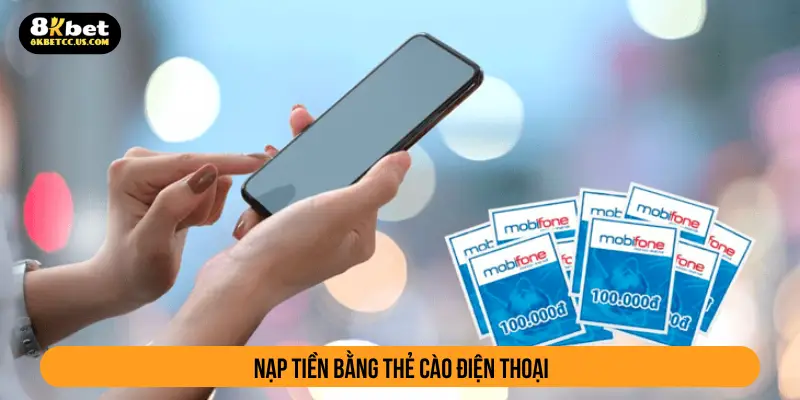 Nạp thẻ bằng thẻ cào điện thoại