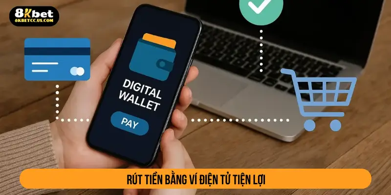 Rút tiền bằng ví điện tử tiện lợi