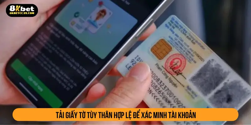 Tải giấy tờ tùy thân hợp lệ để xác minh tài khoản